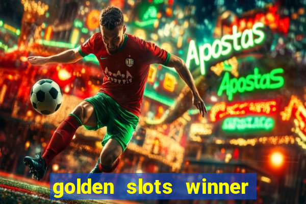 golden slots winner paga mesmo